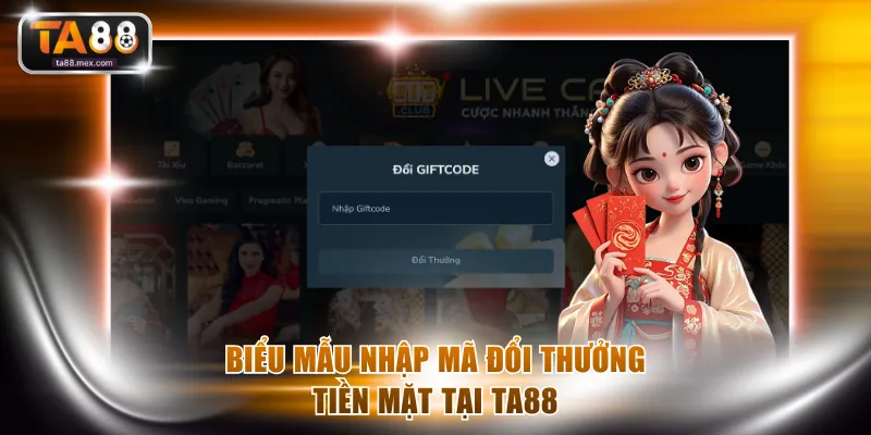 Biểu mẫu nhập mã đổi thưởng tiền mặt tại TA88