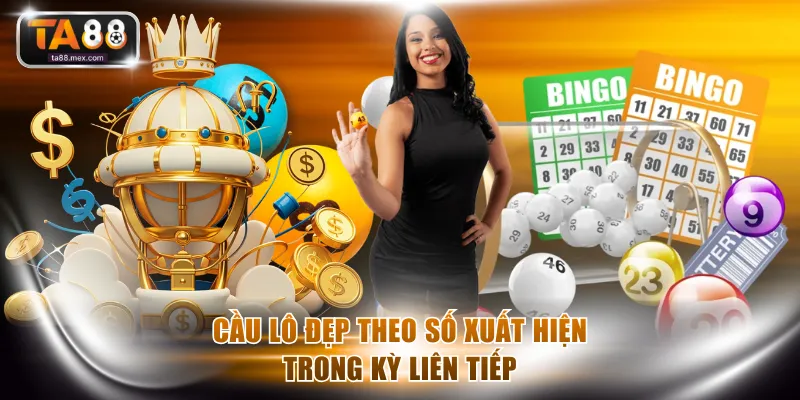 Cầu lô đẹp theo số xuất hiện trong kỳ liên tiếp