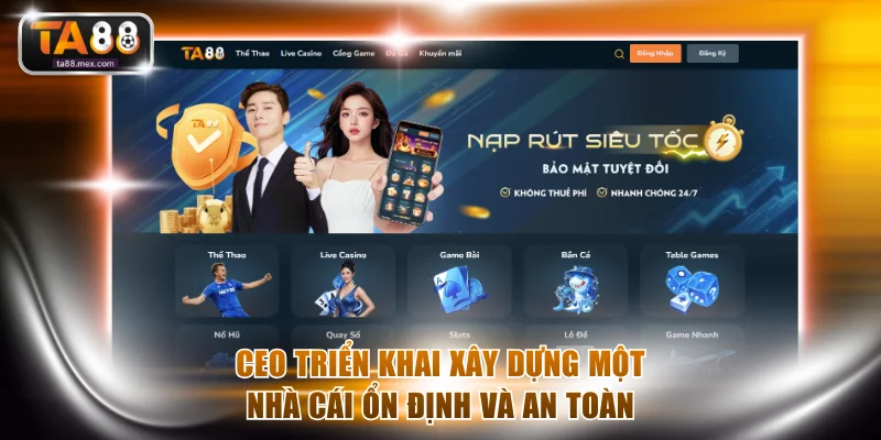 CEO triển khai xây dựng một trang cá cược ổn định và an toàn