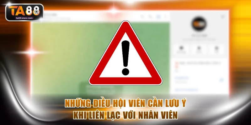 Những điều hội viên cần lưu ý khi liên lạc với nhân viên